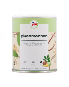 for you glucomannan