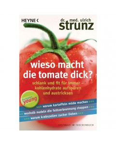Strunz Buch: Wieso macht die Tomate dick?